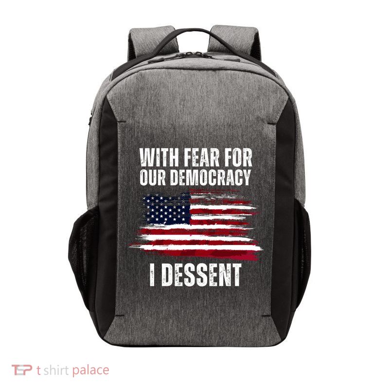 With Fear For Our Democracy I Dissent Usa Distressed Flag Vector Backpack