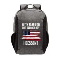 With Fear For Our Democracy I Dissent Usa Distressed Flag Vector Backpack