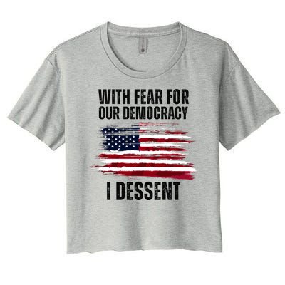 With Fear For Our Democracy I Dissent Usa Distressed Flag Women's Crop Top Tee