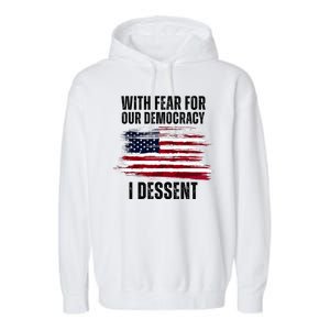 With Fear For Our Democracy I Dissent Usa Distressed Flag Garment-Dyed Fleece Hoodie