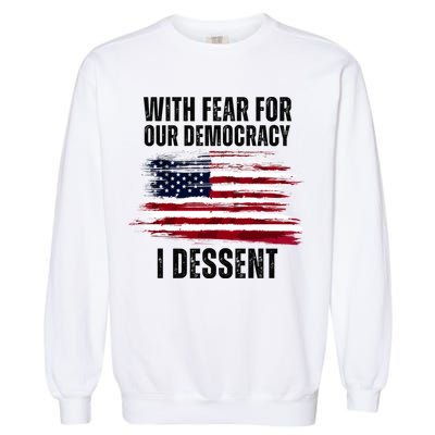 With Fear For Our Democracy I Dissent Usa Distressed Flag Garment-Dyed Sweatshirt