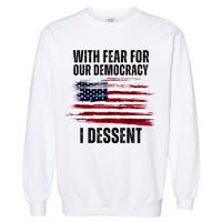 With Fear For Our Democracy I Dissent Usa Distressed Flag Garment-Dyed Sweatshirt