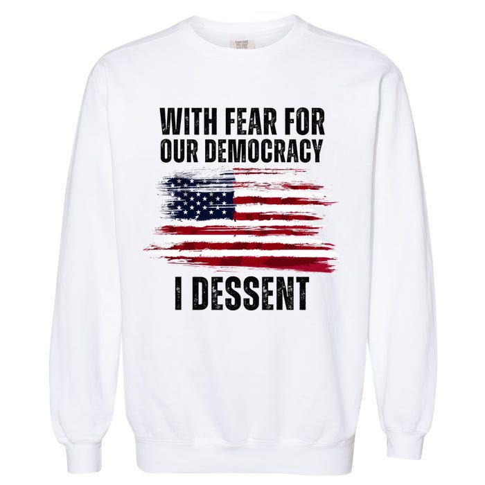 With Fear For Our Democracy I Dissent Usa Distressed Flag Garment-Dyed Sweatshirt