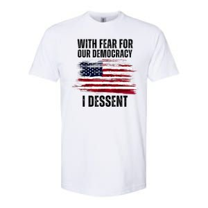 With Fear For Our Democracy I Dissent Usa Distressed Flag Softstyle CVC T-Shirt