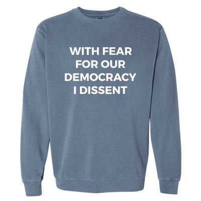 With Fear For Our Democracy I Dissent Funny Immunity Quote Garment-Dyed Sweatshirt