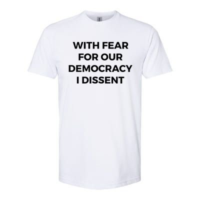 With Fear For Our Democracy I Dissent Funny Immunity Quote Softstyle CVC T-Shirt