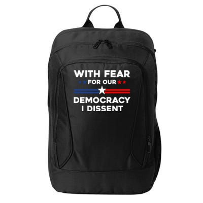 With Fear For Our Democracy I Dissent City Backpack