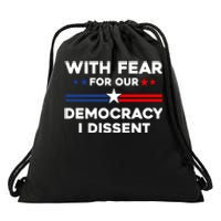 With Fear For Our Democracy I Dissent Drawstring Bag