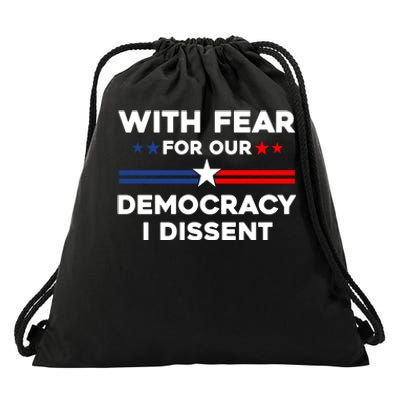 With Fear For Our Democracy I Dissent Drawstring Bag