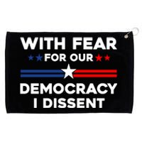 With Fear For Our Democracy I Dissent Grommeted Golf Towel