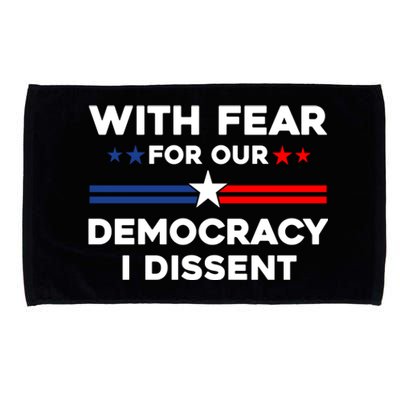 With Fear For Our Democracy I Dissent Microfiber Hand Towel