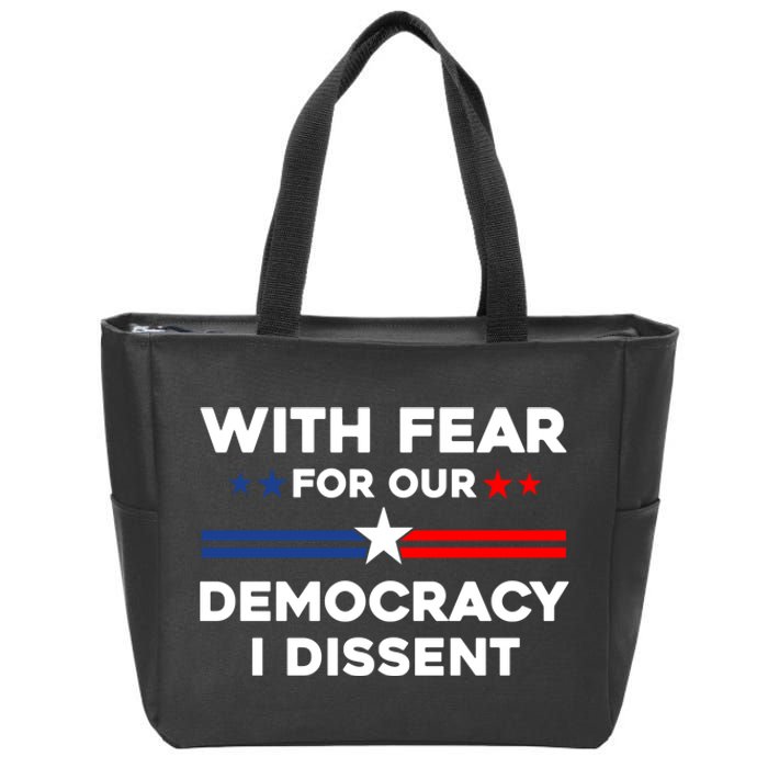 With Fear For Our Democracy I Dissent Zip Tote Bag