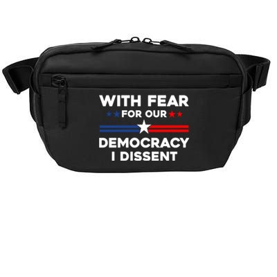 With Fear For Our Democracy I Dissent Crossbody Pack