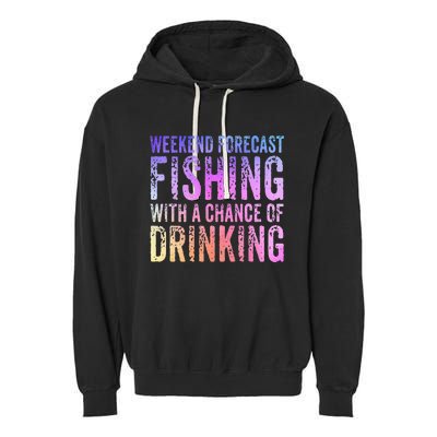 Weekend Forecast Fishing With A Chance Of Drinking Funny Garment-Dyed Fleece Hoodie