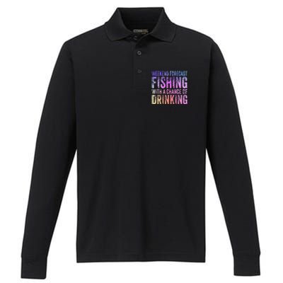 Weekend Forecast Fishing With A Chance Of Drinking Funny Performance Long Sleeve Polo