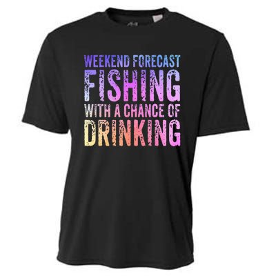 Weekend Forecast Fishing With A Chance Of Drinking Funny Cooling Performance Crew T-Shirt