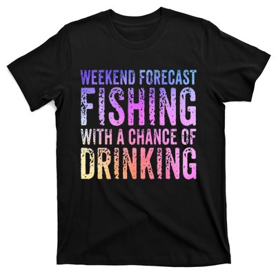 Weekend Forecast Fishing With A Chance Of Drinking Funny T-Shirt