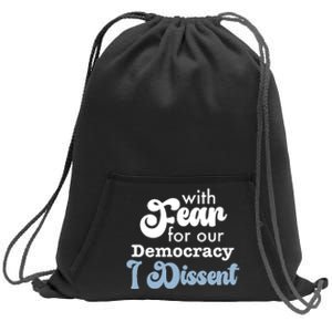 With Fear For Our Democracy I Dissent Scotus Sweatshirt Cinch Pack Bag