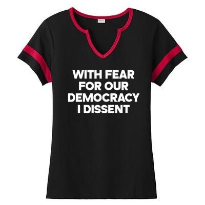 With Fear For Our Democracy I Dissent Ladies Halftime Notch Neck Tee