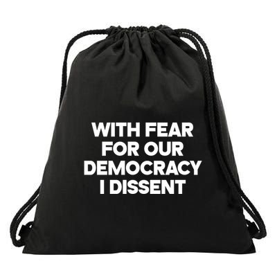 With Fear For Our Democracy I Dissent Drawstring Bag