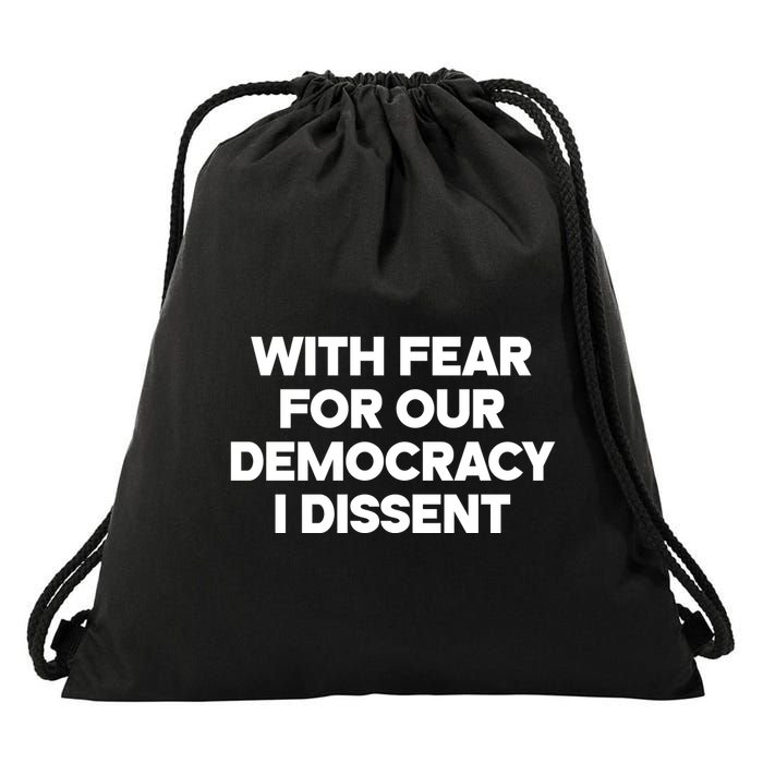 With Fear For Our Democracy I Dissent Drawstring Bag