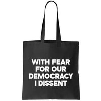 With Fear For Our Democracy I Dissent Bag