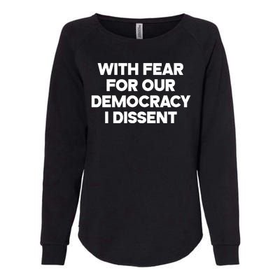 With Fear For Our Democracy I Dissent Womens California Wash Sweatshirt