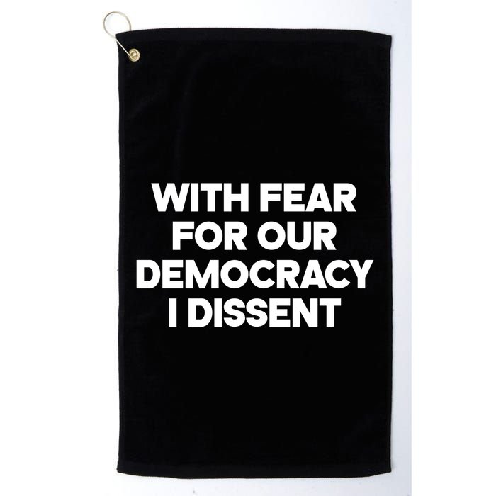 With Fear For Our Democracy I Dissent Golf Towel