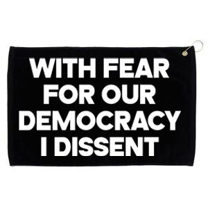 With Fear For Our Democracy I Dissent Grommeted Golf Towel