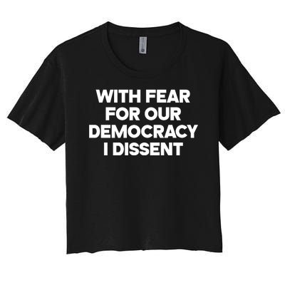 With Fear For Our Democracy I Dissent Women's Crop Top Tee