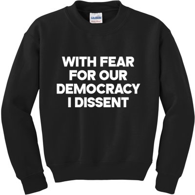 With Fear For Our Democracy I Dissent Kids Sweatshirt