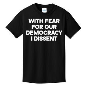 With Fear For Our Democracy I Dissent Kids T-Shirt