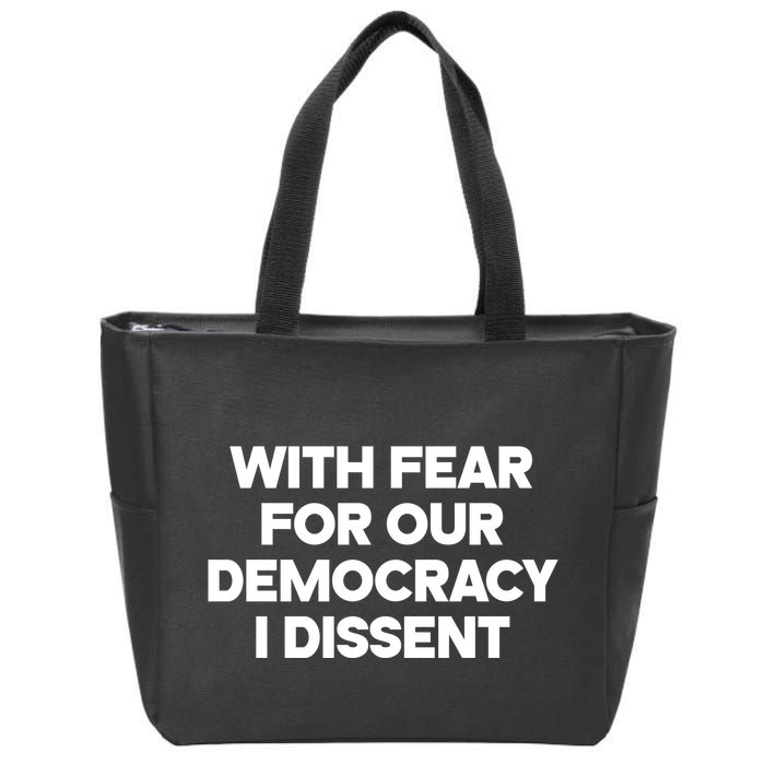 With Fear For Our Democracy I Dissent Zip Tote Bag