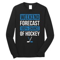 Weekend Forecast Funny Hockey Hockey Player Gift Tee Long Sleeve Shirt