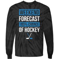 Weekend Forecast Funny Hockey Hockey Player Gift Tee Tie-Dye Long Sleeve Shirt