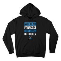 Weekend Forecast Funny Hockey Hockey Player Gift Tee Tall Hoodie