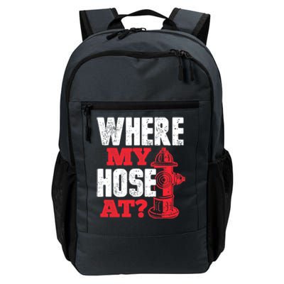 Wildland Firefighter Firefighting Fireman Where My Hose At Daily Commute Backpack