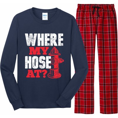 Wildland Firefighter Firefighting Fireman Where My Hose At Long Sleeve Pajama Set