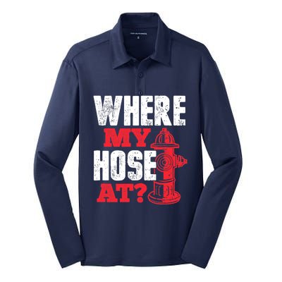 Wildland Firefighter Firefighting Fireman Where My Hose At Silk Touch Performance Long Sleeve Polo