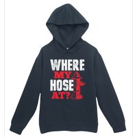 Wildland Firefighter Firefighting Fireman Where My Hose At Urban Pullover Hoodie