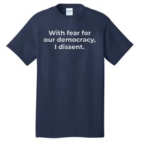 With Fear For Our Democracy I Dissent Funny Immunity Quote Tall T-Shirt