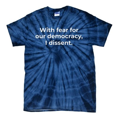 With Fear For Our Democracy I Dissent Funny Immunity Quote Tie-Dye T-Shirt