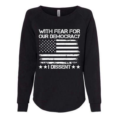 With Fear For Our Democracy I Dissent Womens California Wash Sweatshirt