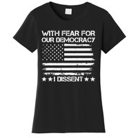 With Fear For Our Democracy I Dissent Women's T-Shirt