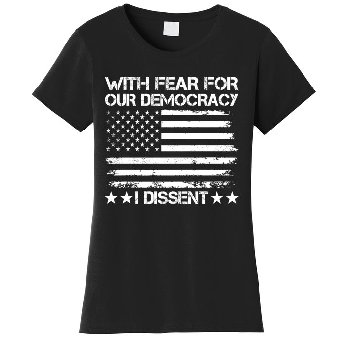 With Fear For Our Democracy I Dissent Women's T-Shirt