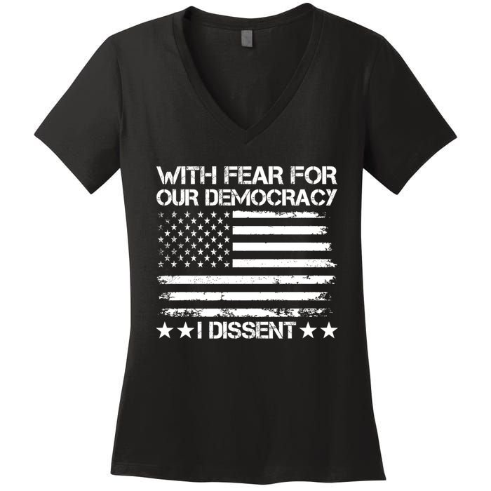 With Fear For Our Democracy I Dissent Women's V-Neck T-Shirt