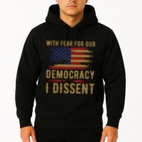 With Fear For Our Democracy I Dissent Us Flag Hoodie