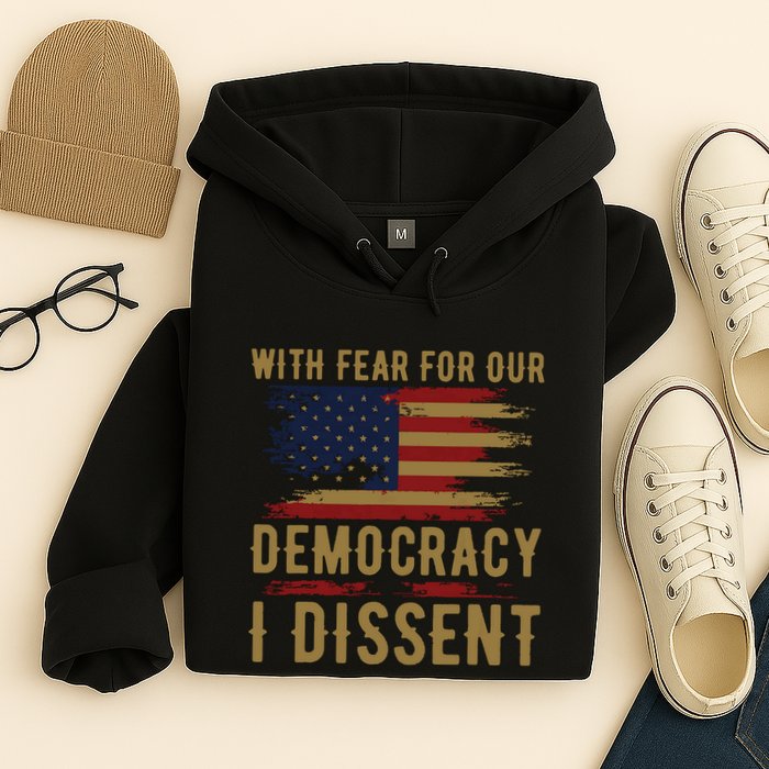 With Fear For Our Democracy I Dissent Us Flag Hoodie
