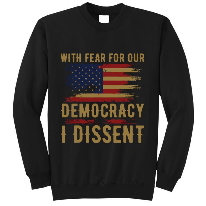 With Fear For Our Democracy I Dissent Us Flag Sweatshirt