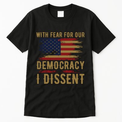 With Fear For Our Democracy I Dissent Us Flag Tall T-Shirt